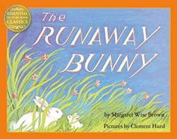 The runaway bunny by Margaret Wise Brown