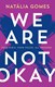 We are not okay by N. D. Gomes
