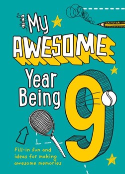 My Awesome Year being 9 by Kia Marie Hunt