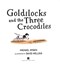 Goldilocks and the three crocodiles by Michael Rosen