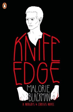Knife Edge (Noughts & Crosses Book 2) P/B by Malorie Blackman