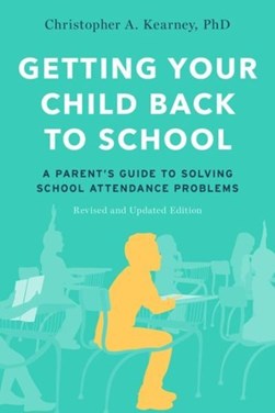 Getting your child back to school by Christopher A. Kearney