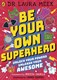 Be your own superhero by Laura Meek