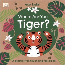 Where are you tiger? by Rachael Hare