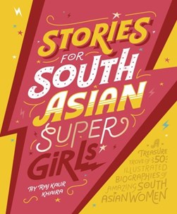 Stories for South Asian supergirls by Raj Kaur Khaira
