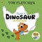 There's a dinosaur in your book by Tom Fletcher