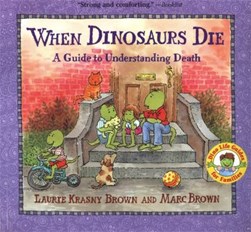 When dinosaurs die by Laurene Krasny Brown