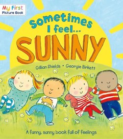 Sometimes I feel-- sunny by Gillian Shields