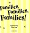 Families, families, families! by Suzanne Lang