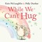 While We Cant Hug Board Book by Eoin McLaughlin