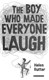 The boy who made everyone laugh by Helen Rutter