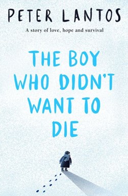 Boy Who Didnt Want To Die P/B by Peter L. Lantos