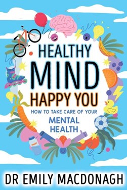 Healthy mind, happy you by Emily MacDonagh