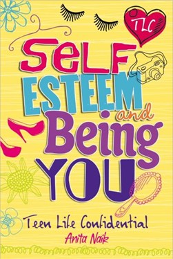 Self esteem and being you by Anita Naik