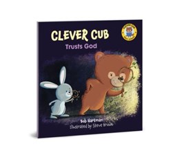 Clever Cub Trusts God by Bob Hartman
