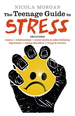 The Teenage Guide to Stress P/B by Nicola Morgan
