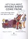 Let's Talk About Where Babies Come From P/B by Robie H. Harris