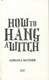 How To Hang A Witch P/B by Adriana Mather
