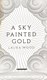 A sky painted gold by Laura Wood