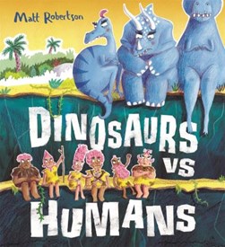 Dinosaurs vs Humans P/B by Matt Robertson