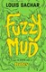 Fuzzy mud by Louis Sachar