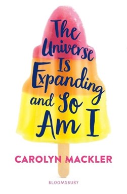 Universe Is Expanding And So Am I P/B by Carolyn Mackler