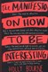 The manifesto on how to be interesting by Holly Bourne