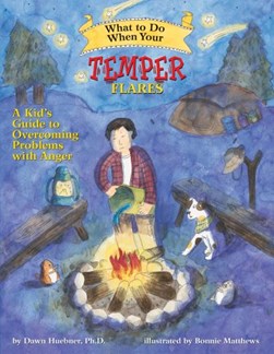 What to do when your temper flares by Dawn Huebner