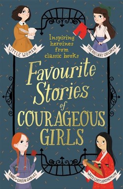 Classic stories of courageous girls by 