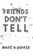 Friends Dont Tell P/B by Nadia Mendoza
