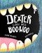 Dexter lost his boo-woo by Shane Hegarty