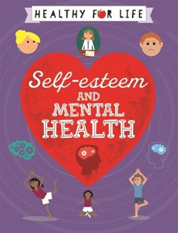 Self-esteem and mental health by Anna Claybourne