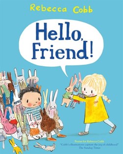 Hello, friend! by Rebecca Cobb