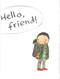 Hello, friend! by Rebecca Cobb
