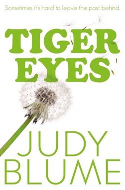 Tiger eyes by Judy Blume