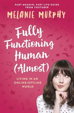 Fully functioning human (almost) by Melanie Murphy