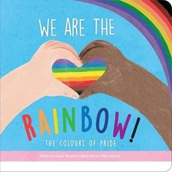 We are the rainbow! by Claire Winslow