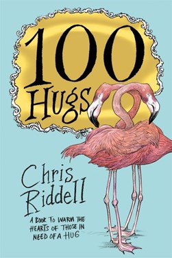 100 Hugs P/B by Chris Riddell