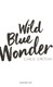 Wild Blue Wonder P/B by Carlie Sorosiak