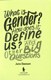 What is gender? How does it define us? And other big questions by Juno Dawson