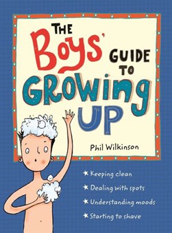 The boys' guide to growing up by Philip Wilkinson
