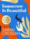 Tomorrow Is Beautiful H/B by Sarah Crossan