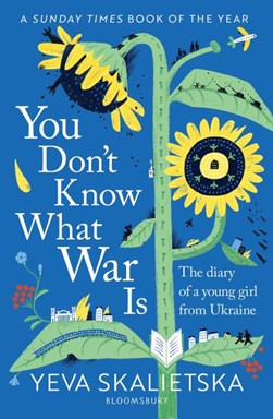 You don't know what war is by Yeva Skalietska