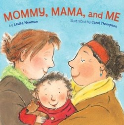 Mommy, mama, and me by Lesléa Newman
