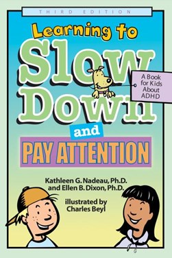 Learning to Slow Down and Pay Attention by Kathleen G. Nadeau