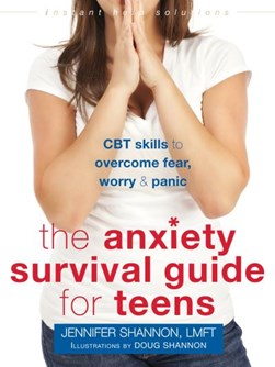 The anxiety survival guide for teens by Jennifer Shannon