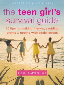 The teen girl's survival guide by Lucie Hemmen