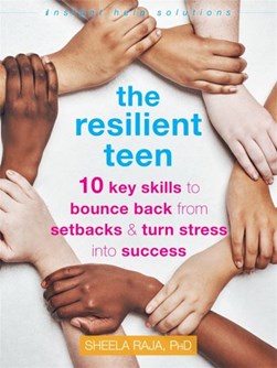 The resilient teen by Sheela Raja