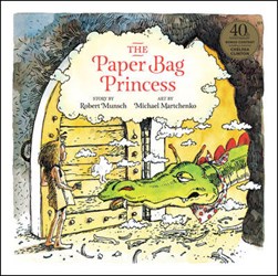 The Paper Bag Princess 40th anniversary edition by Robert N. Munsch