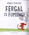 Fergal Is Fuming P/B by Robert Starling